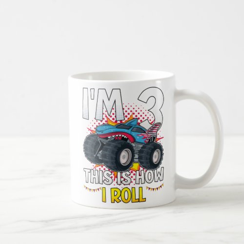 Im 3 This is how I roll Monster Truck Coffee Mug