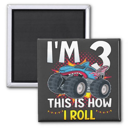 Im 3 This is how I roll Monster Truck Square Magnet
