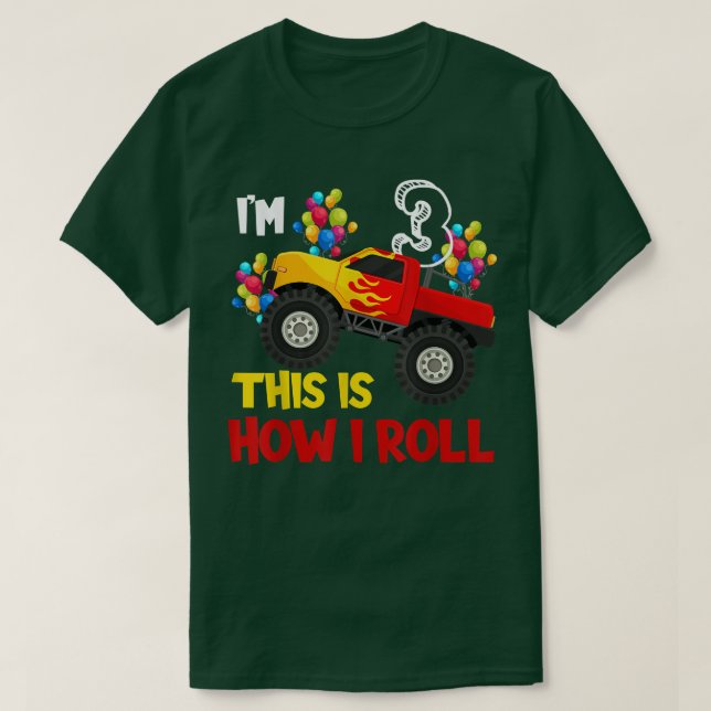 I'm 3rd This Is How I Roll Monster Truck 3rd Birth T-Shirt (Design Front)