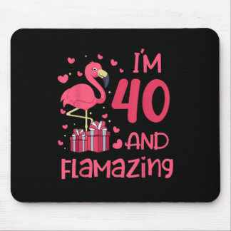 I'm 40 And Flamazing - Amazing 40th Birthday - Fla Mouse Pad