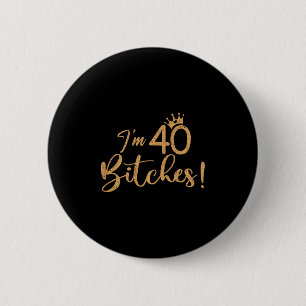 Im 40 Es 40th Years Birthday Women Awesome Celebra Button