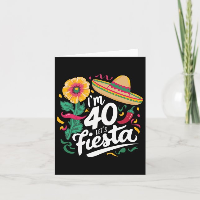 I'm 40 Let's Fiesta 40th Birthday Cinco De Mayo Bi Card (Front)