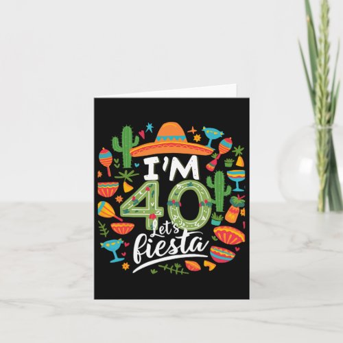 I'm 40 Let's Fiesta 40th Birthday Cinco De Mayo Bi