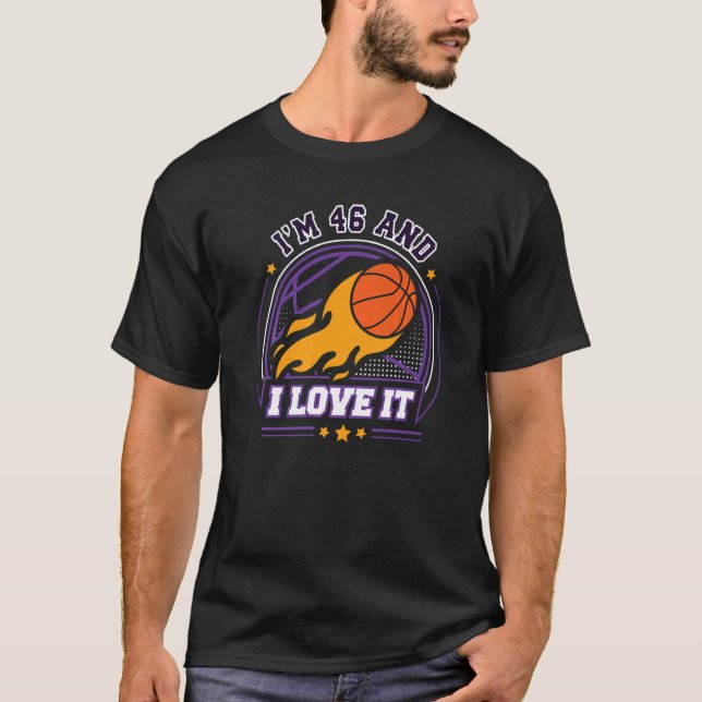 I'm 46 and I Love It Basketball  46th Birthday Vin T-Shirt (Front)
