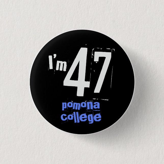 I'm 47 Pomona College Pinback Button (Front)