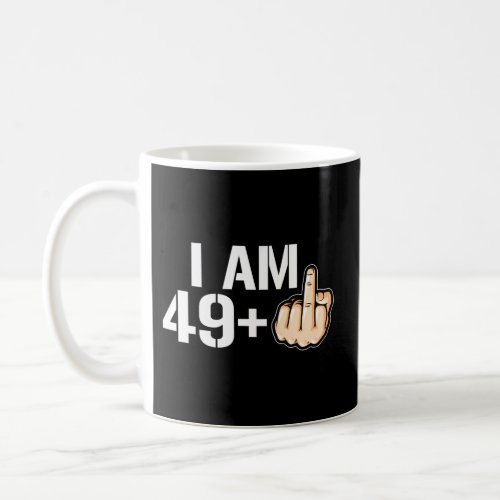 IM 49 Plus F You Middle Finger 50Th Coffee Mug