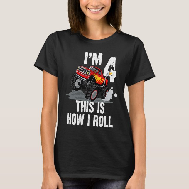 I'm 4 This is How I Roll Monster Truck 4th Birthda T-Shirt (Front)