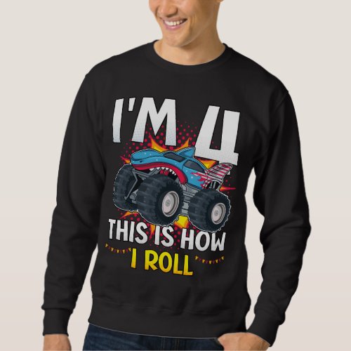 Im 4 This is how I roll Monster Truck Men Sweatshirt