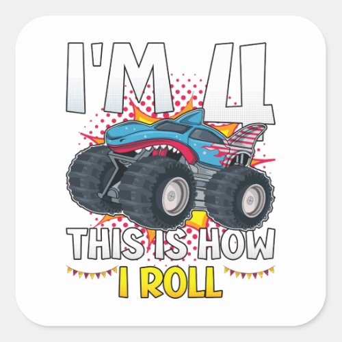 Im 4 This is how I roll Monster Truck Square Sticker