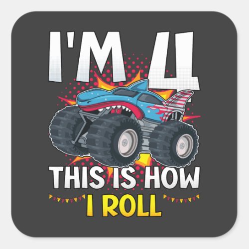Im 4 This is how I roll Monster Truck Square Sticker
