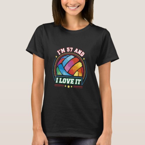 Im 57 and I Love It Volleyball Sports   57th Birt T_Shirt