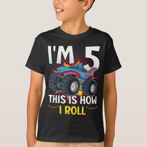 Im 5 This is how I roll Monster Truck Boy T_Shirt