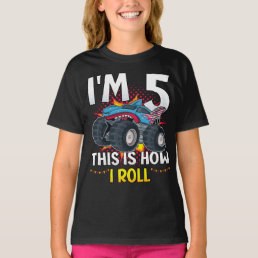 I&#39;m 5 This is how I roll Monster Truck Girl T-Shirt