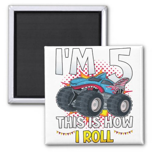Im 5 This is how I roll Monster Truck Square Magnet