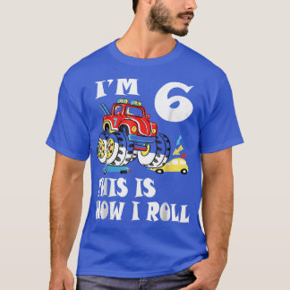 I'm 6 This Is How I Roll Monster Truck 6th Birthda T-Shirt