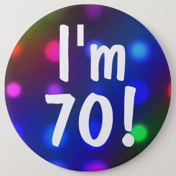 I'm 70! Birthday Button Pin by mvdesigns at Zazzle