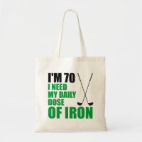 I'm 70 Daily Dose Of Iron Tote Bag