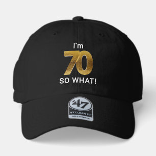 I'm 70 So What Funny 70th Birthday 47 Brand Hat