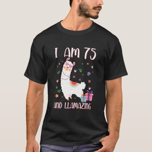 Im 75 Llamazing Alpaca Girl Llama Happy 75th Birt T_Shirt
