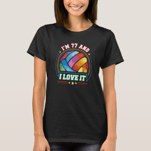 I'm 77 and I Love It Volleyball Sports 77th Birth T-Shirt