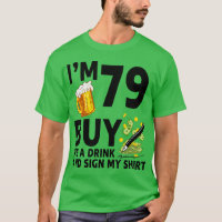 Im 79 Buy Me A Drink And Sign My 79th Birthday Bee
