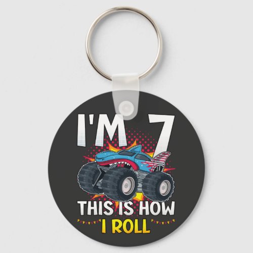Im 7 This is how I roll Monster Truck Button Keychain