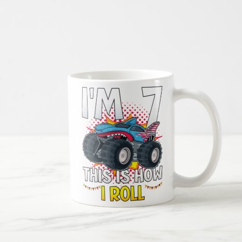 Im 7 This is how I roll Monster Truck Coffee Mug