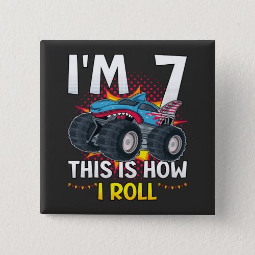 Im 7 This is how I roll Monster Truck Square Button