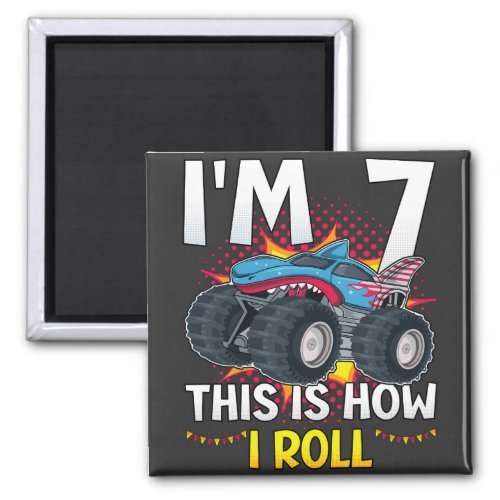 Im 7 This is how I roll Monster Truck Square Magnet