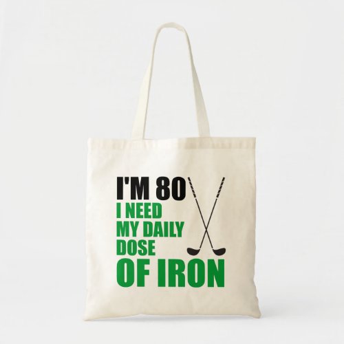 Im 80 Daily Dose Of Iron Golfer Tote Bag