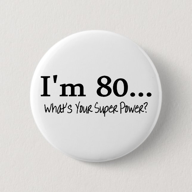 Im 80 Whats Your Super Power Button (Front)
