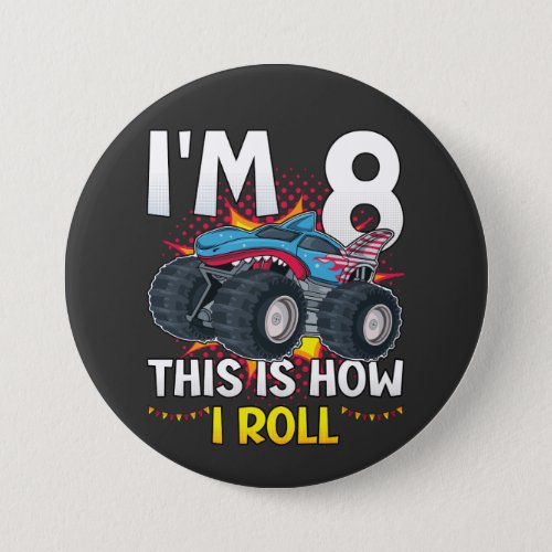 Im 8 This is how I roll Monster Truck Round Button