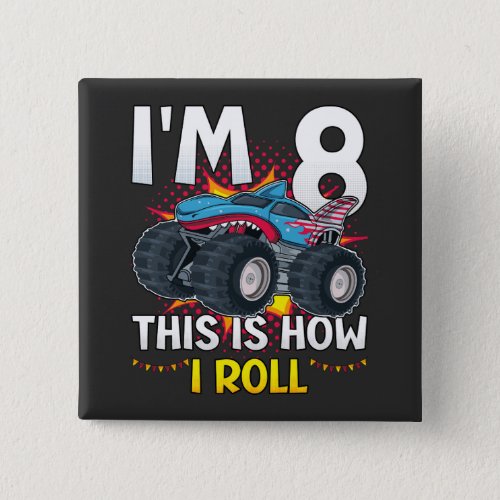 Im 8 This is how I roll Monster Truck Square Button