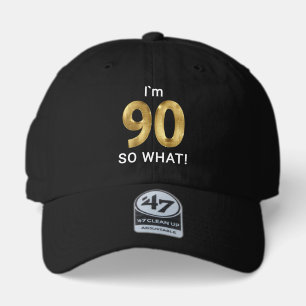 I'm 90 So What Funny 90th Birthday 47 Brand Hat
