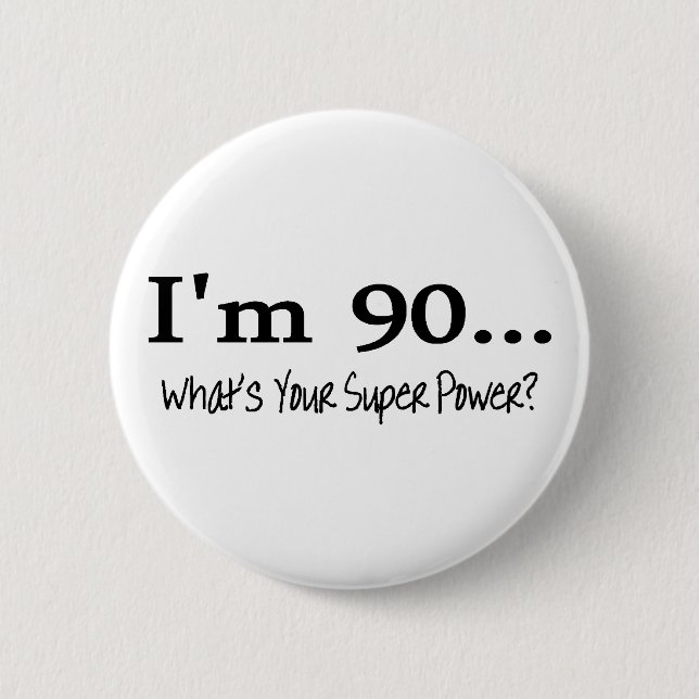 Im 90 Whats Your Super Power Button (Front)