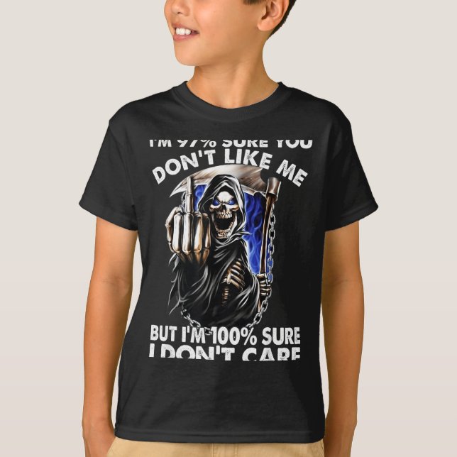 Im 97% Sure You Dont Like Me  T-Shirt (Front)