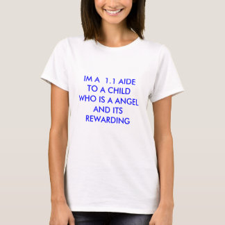 IM A 1.1 CHILDWHO IS A ANGELAND ITS R... T-Shirt