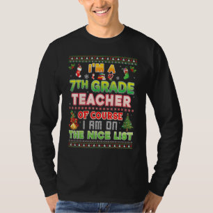 I'm A 7th Grade Teacher Of Course I Am On The Nice T-Shirt