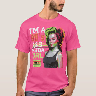 I'M A 90'S Rb Kinda Girl T-Shirt