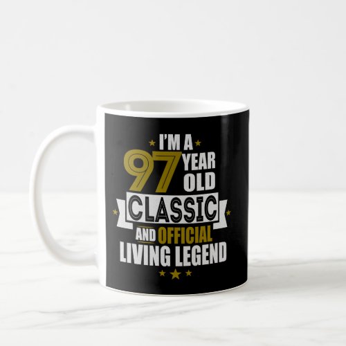 IM A 97 And Official Living Legend Coffee Mug