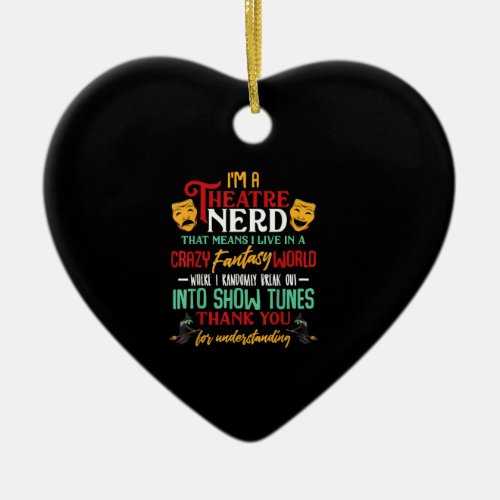 Im A Atre Nerd On Stage Acter Lovers Actor Actress Ceramic Ornament