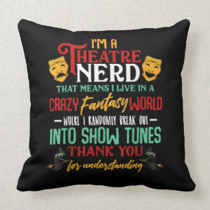 Im A Atre Nerd On Stage Acter Lovers Actor Actress Throw Pillow