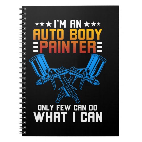 Im A Auto Body Painter Notebook