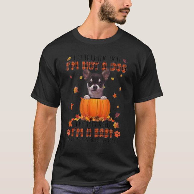 I'm A Baby And Mom Is Always Right Cute Chihuahua T-Shirt (Front)