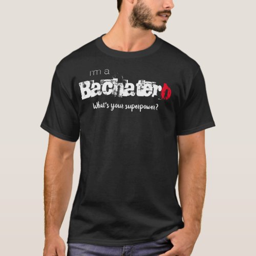 Im a Bachatero Whats your superpower T_Shirt