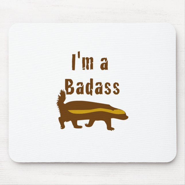 I'm a Badass Honey Badger Mouse Pad (Front)