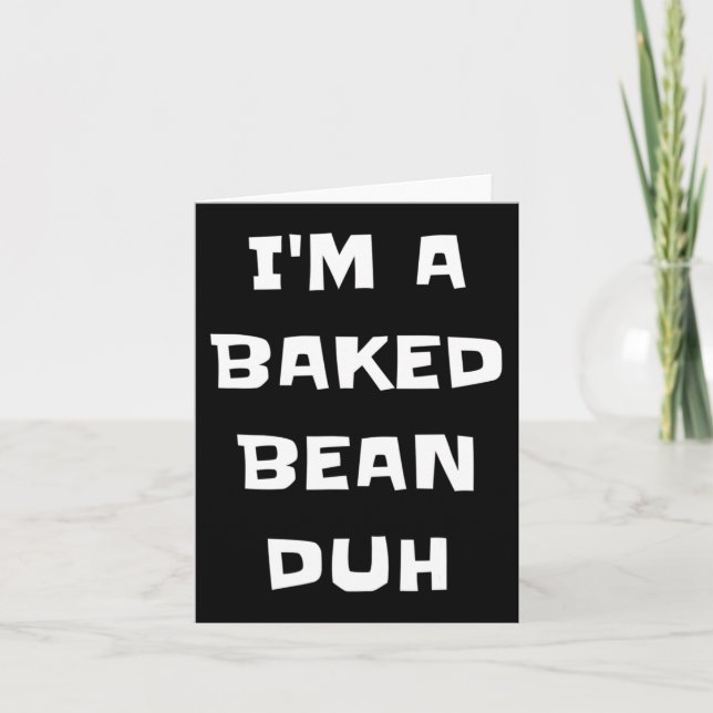 I'm A Baked Bean Duh Fun Lazy Easy Halloween Costu Card (Front)