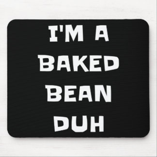 I'm A Baked Bean Duh Fun Lazy Easy Halloween Costu Mouse Pad