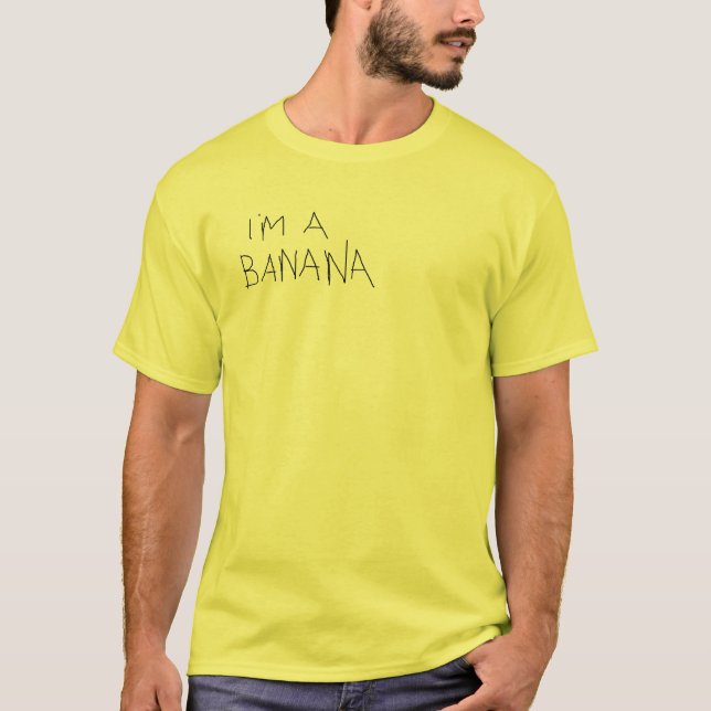 I'm A Banana T-Shirt (Front)