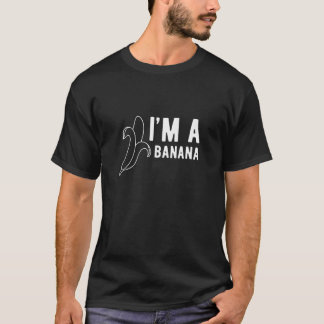 I'm a banana T-Shirt
